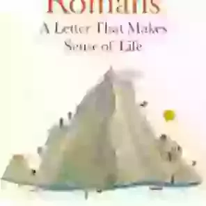 Romans - a letter that makes sense of life